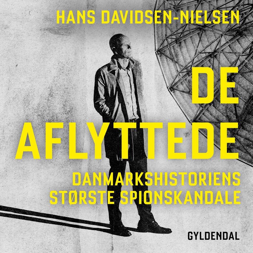 Hans Davidsen-Nielsen: De aflyttede : danmarkshistoriens største spionskandale