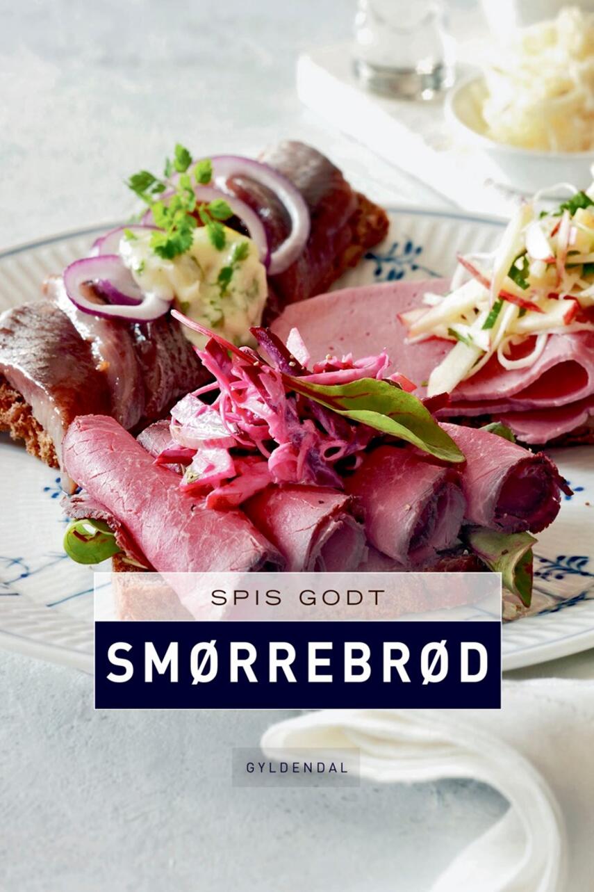 Gitte Heidi Rasmussen: Spis godt - smørrebrød