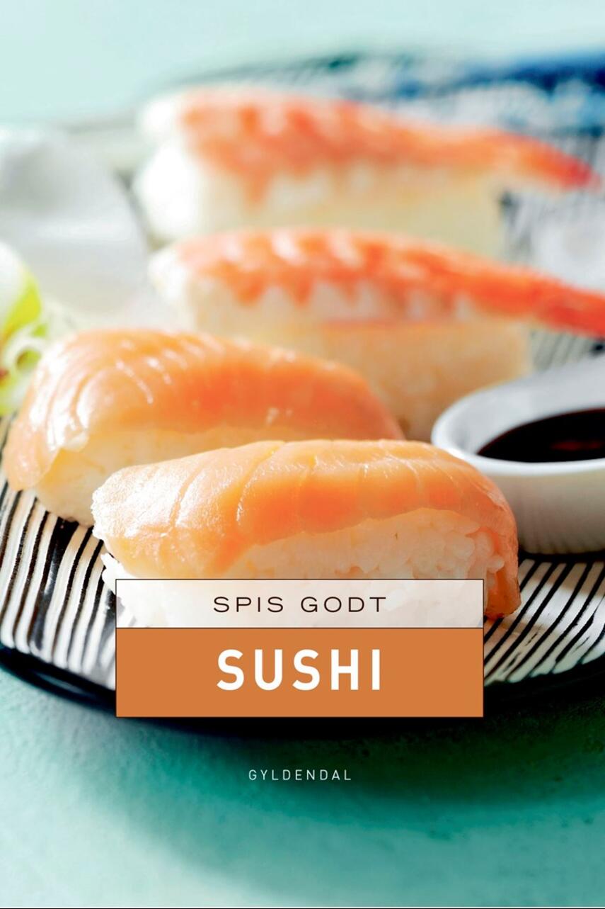 Gitte Heidi Rasmussen: Spis godt - sushi