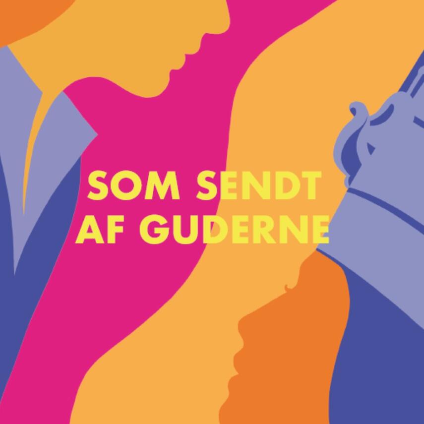 Torben Johansen, Anne Krøjgaard, Louise Jensby: Som sendt af guderne