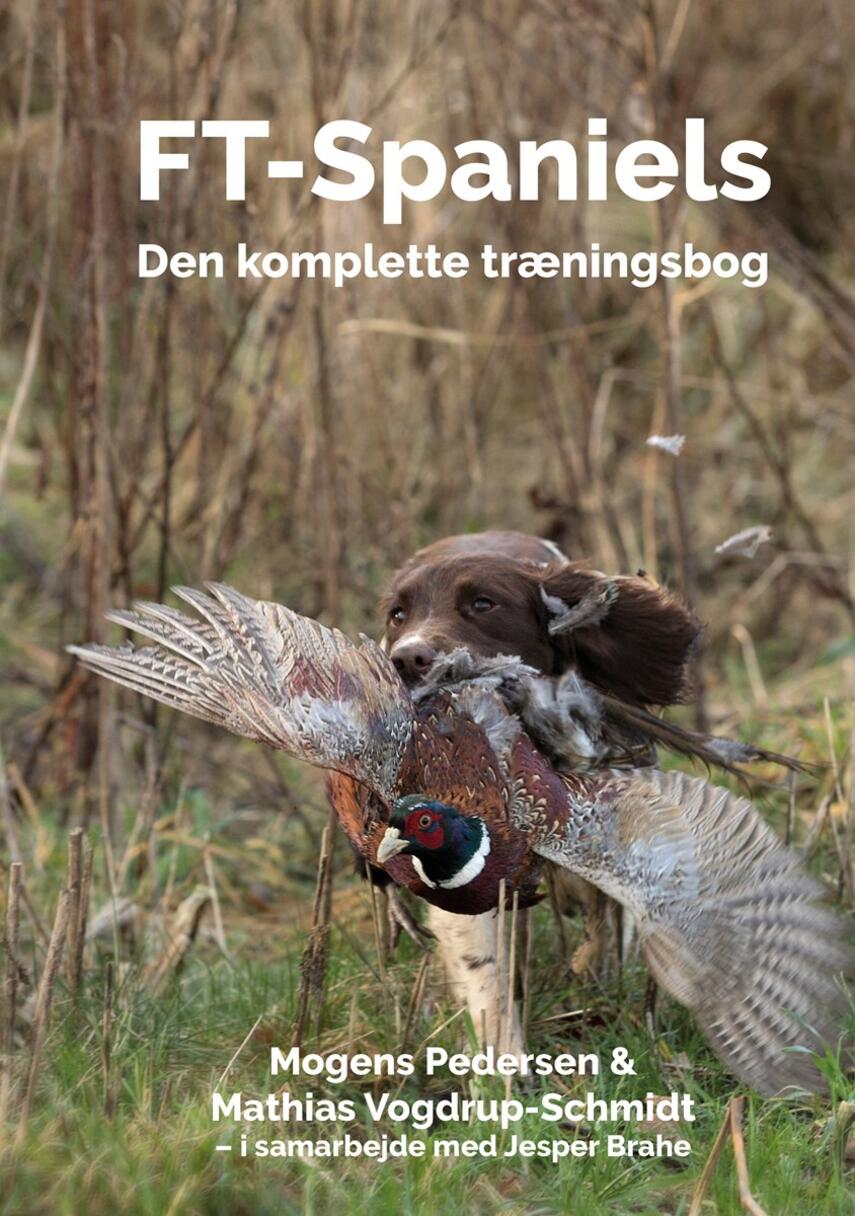 Mogens Pedersen (f. 1965-01-30), Mathias Vogdrup-Schmidt: FT-Spaniels : den komplette træningsbog