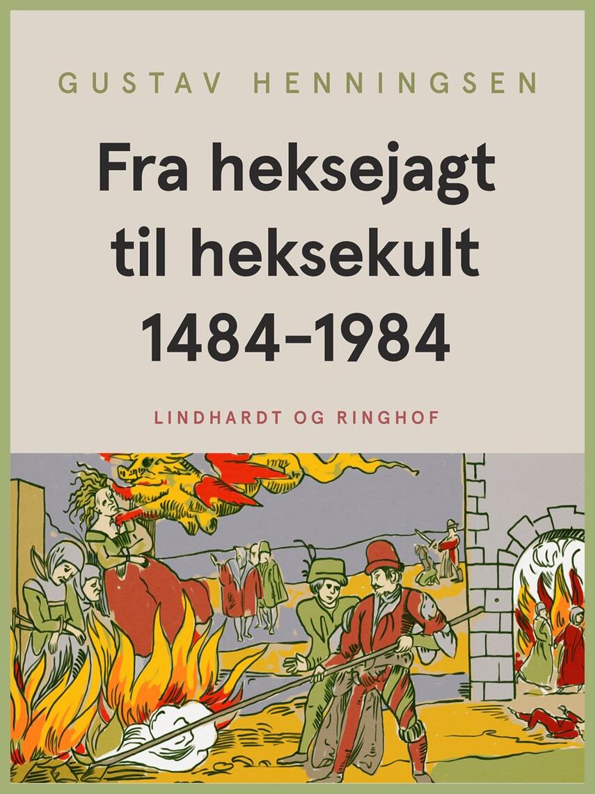 Gustav Henningsen (f. 1934): Fra heksejagt til heksekult 1484-1984