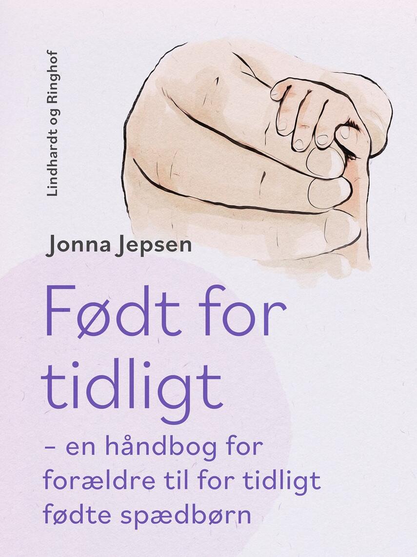 Jonna Jepsen: Født for tidligt : en forældrehåndbog