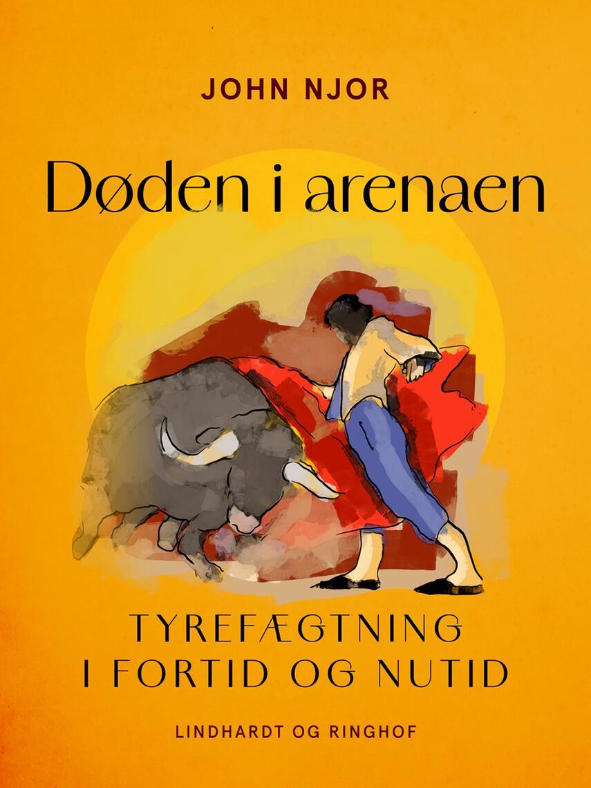 John Njor: Døden i arenaen : tyrefægtning i fortid og nutid