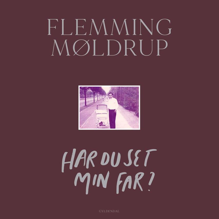 Flemming Møldrup (f. 1969-07-19): Har du set min far?