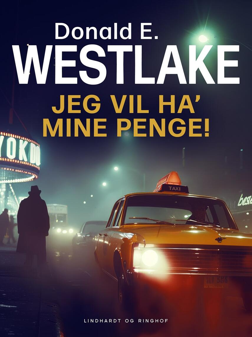 Donald E. Westlake: Jeg vil ha' mine penge!