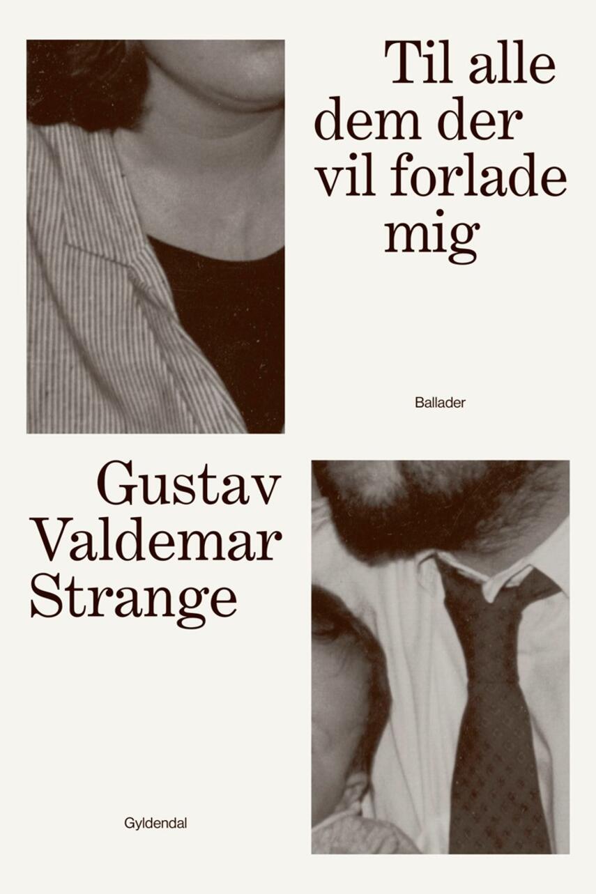 Gustav Valdemar Strange: Til alle dem der vil forlade mig : ballader