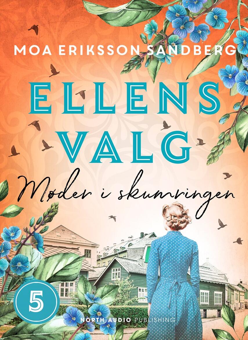 Moa Eriksson Sandberg: Ellens valg - møder i skumringen
