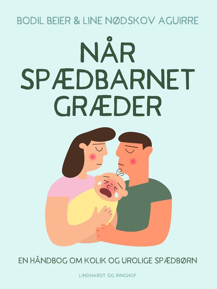 : Når spædbarnet græder : en håndbog om kolik og urolige spædbørn