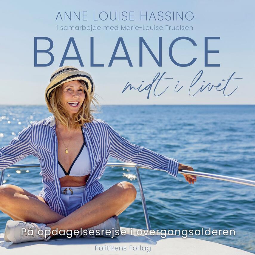Anne Louise Hassing: Balance midt i livet : på opdagelsesrejse i overgangsalderen