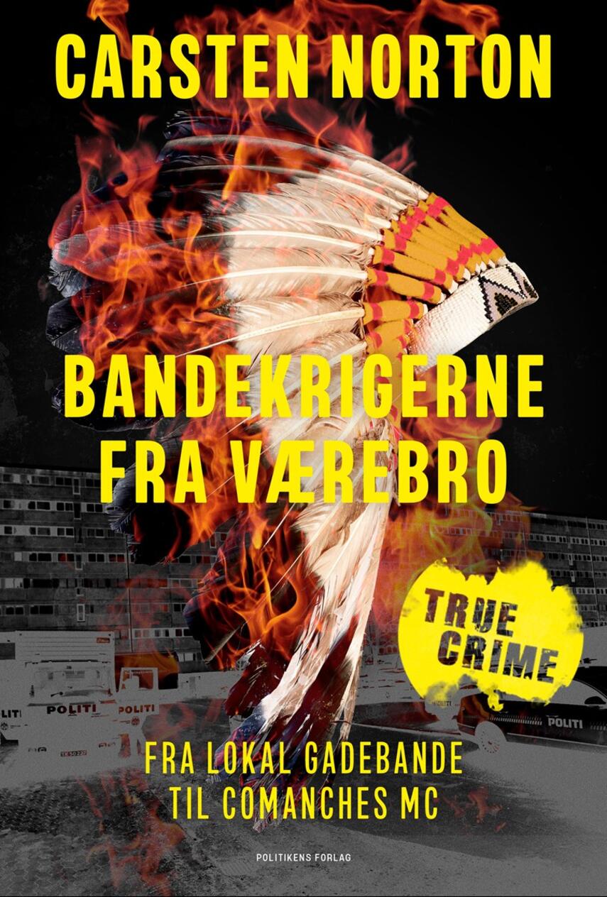 Carsten Norton (f. 1972): Bandekrigerne fra Værebro : fra lokal gadebande til Comanches MC