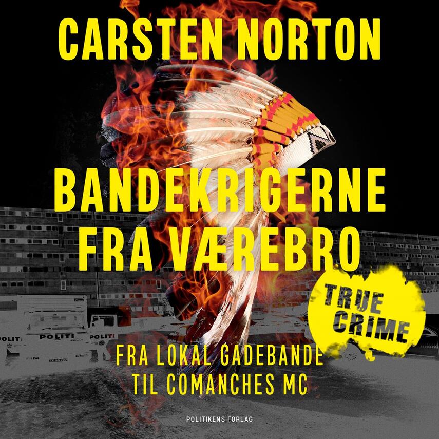 Carsten Norton (f. 1972): Bandekrigerne fra Værebro : fra lokal gadebande til Comanches MC