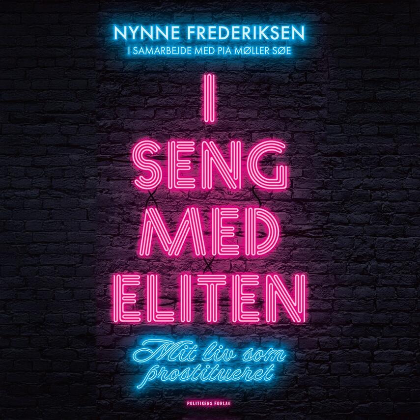 Nynne Frederiksen (f. 1977): I seng med eliten : mit liv som prostitueret