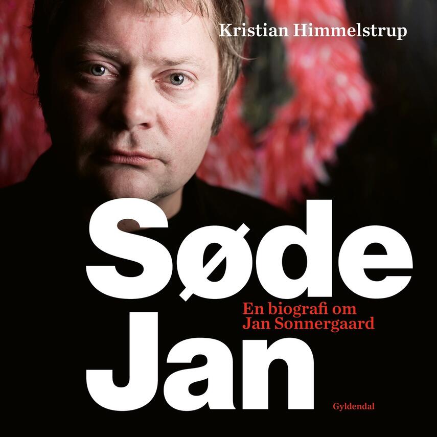 Kristian Himmelstrup: Søde Jan : en biografi om Jan Sonnergaard