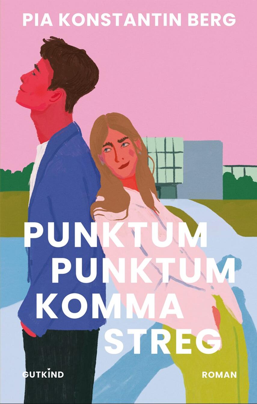 Pia Konstantin Berg (f. 1985): Punktum punktum komma streg : roman