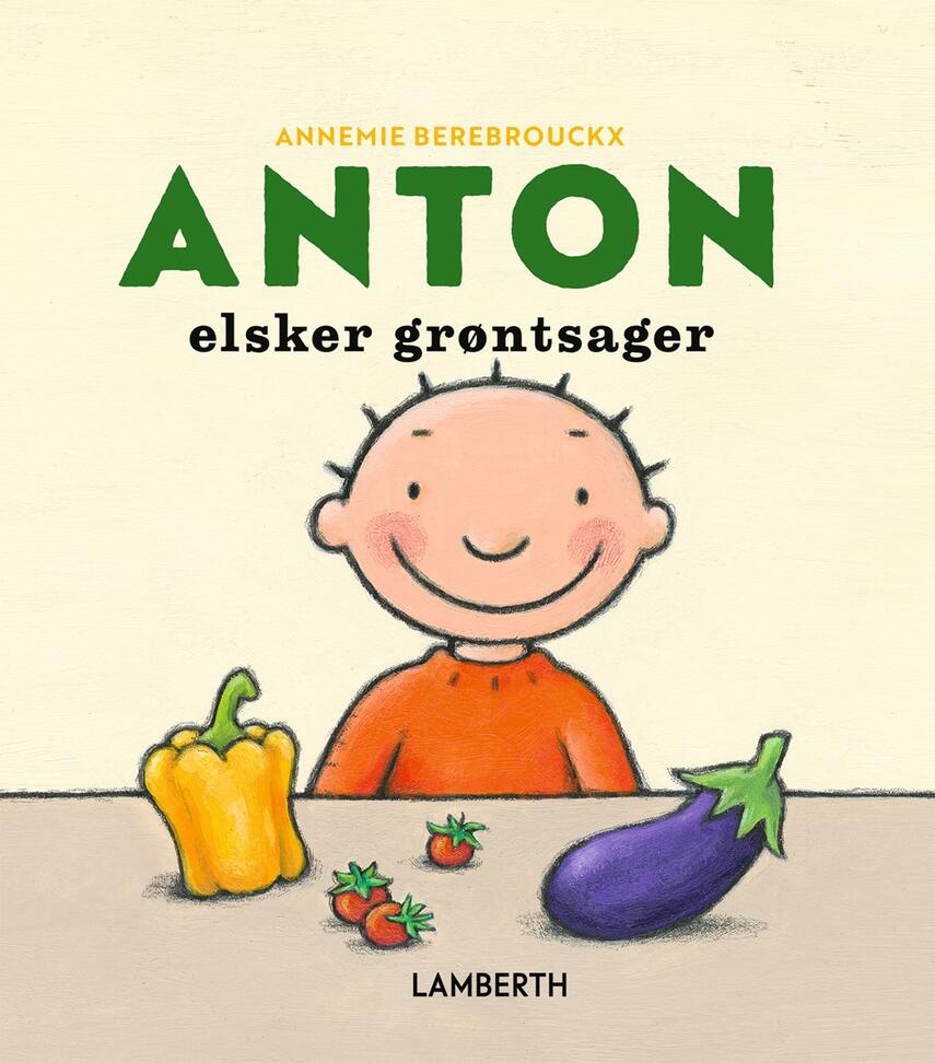 Annemie Berebrouckx: Anton elsker grøntsager