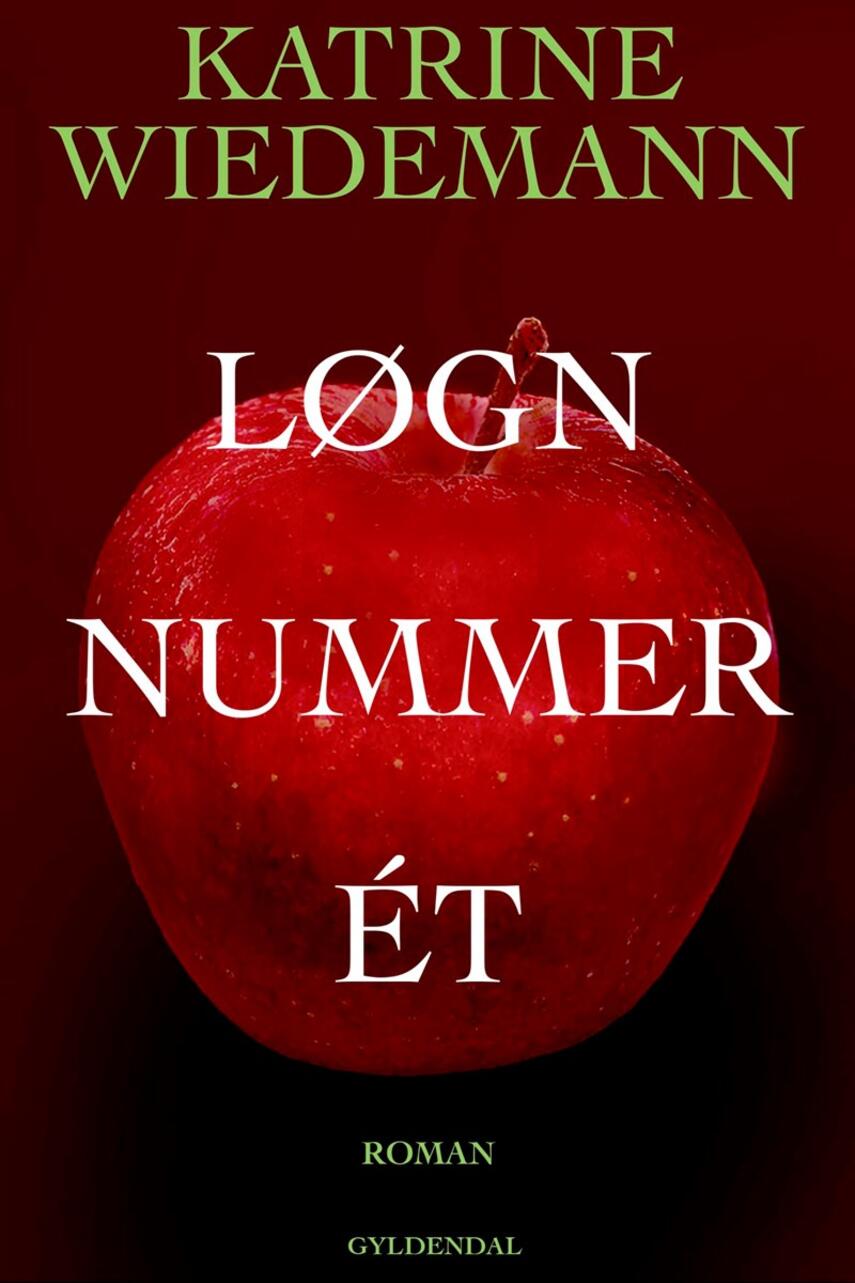 Katrine Wiedemann: Løgn nummer ét : roman