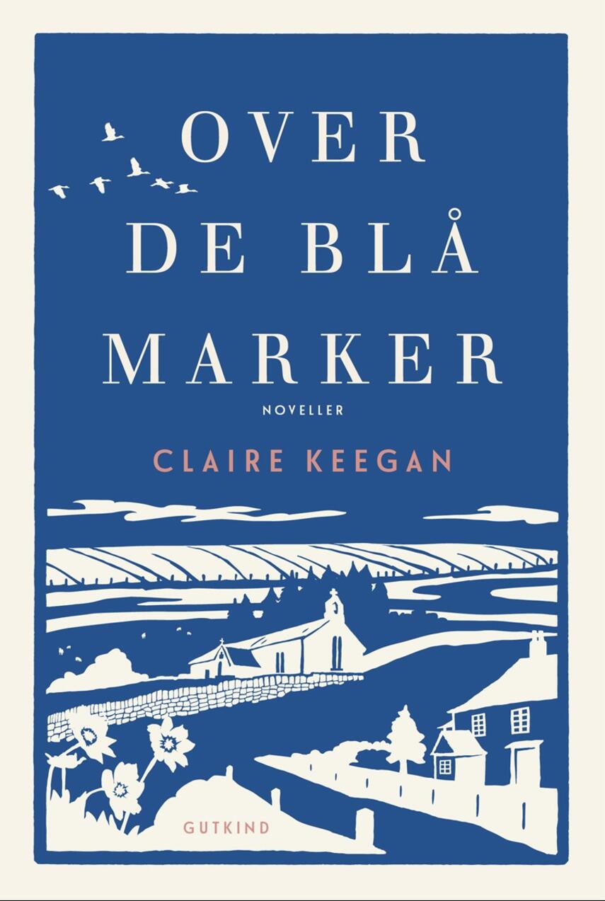 Claire Keegan: Over de blå marker : noveller