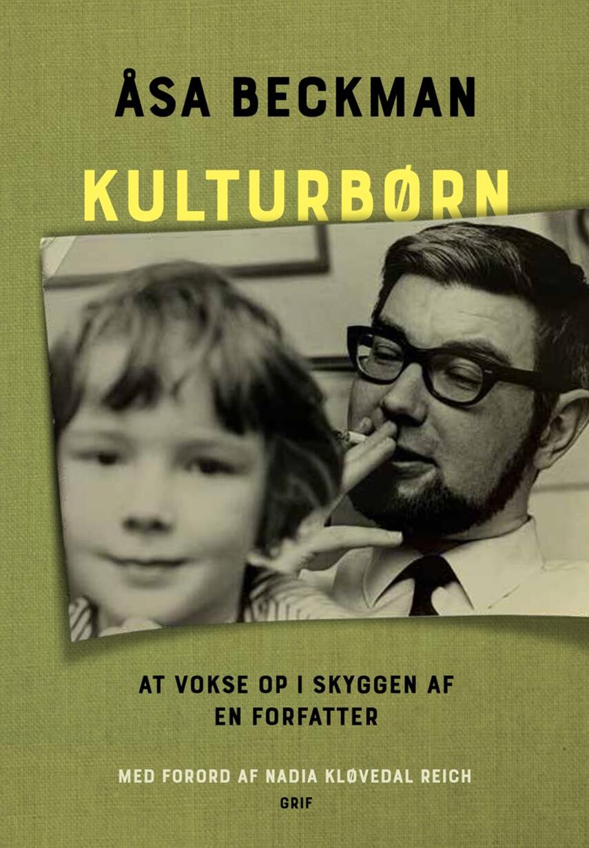 Åsa Beckman: Kulturbørn : at vokse op i skyggen af en forfatter