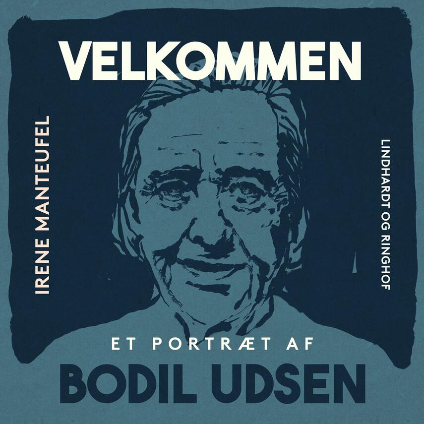 Irene Manteufel: Velkommen : et portræt af Bodil Udsen