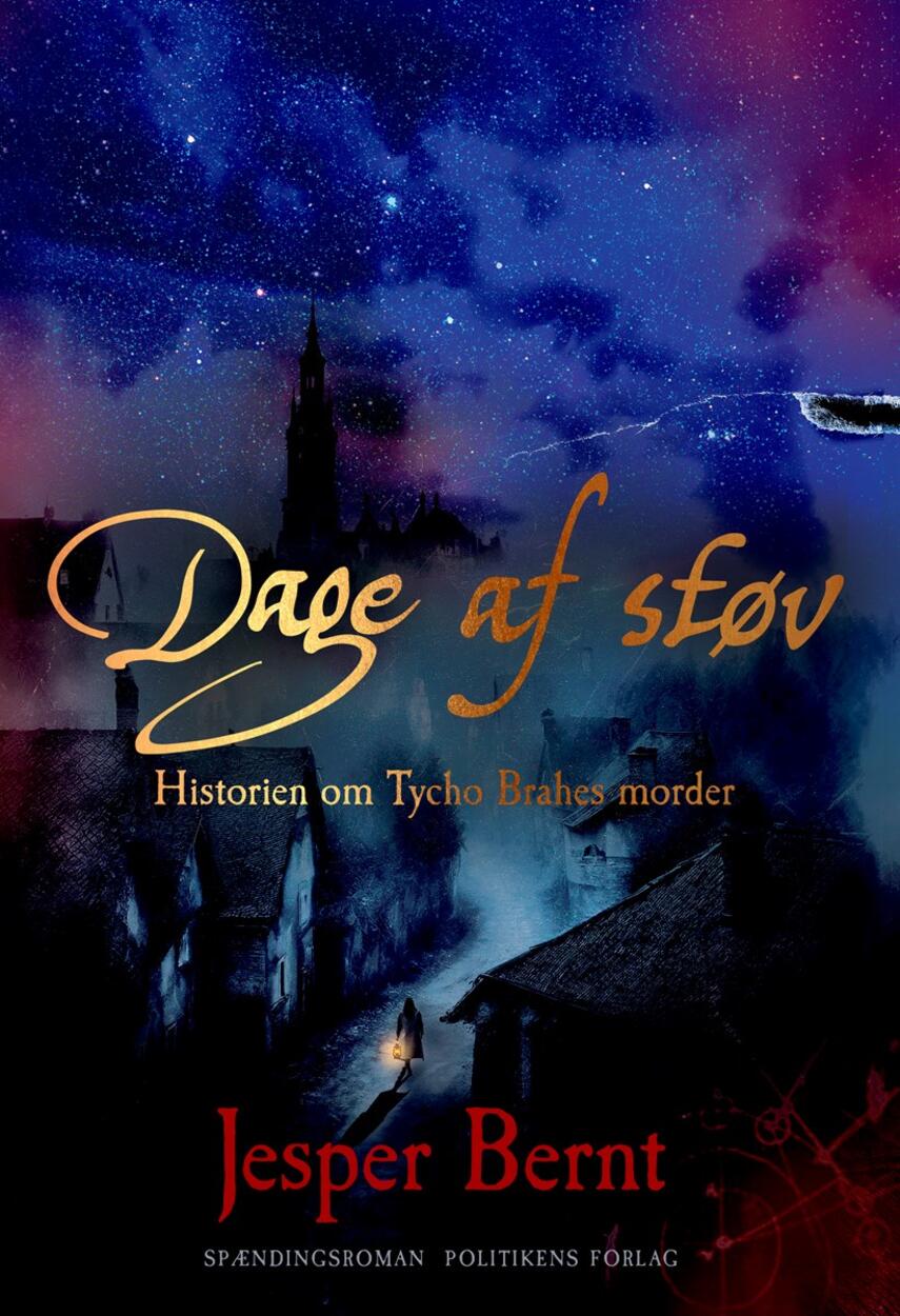 Jesper Bernt: Dage af støv : historien om Tycho Brahes morder : spændingsroman