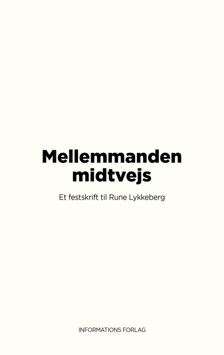 : Mellemmanden midtvejs : et festskrift til Rune Lykkeberg