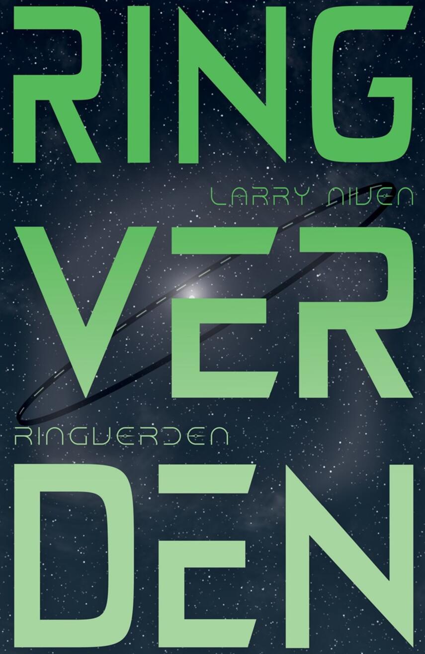 Larry Niven: Ringverden - ringverden (Ved Kristina Ehlers Brun Madsen)