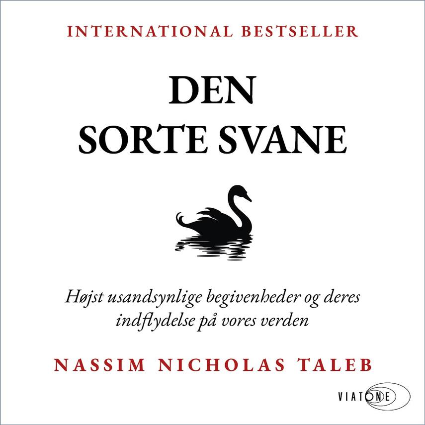 Nassim Nicholas Taleb: Den sorte svane : højst usandsynlige begivenheder og deres indflydelse på vores verden