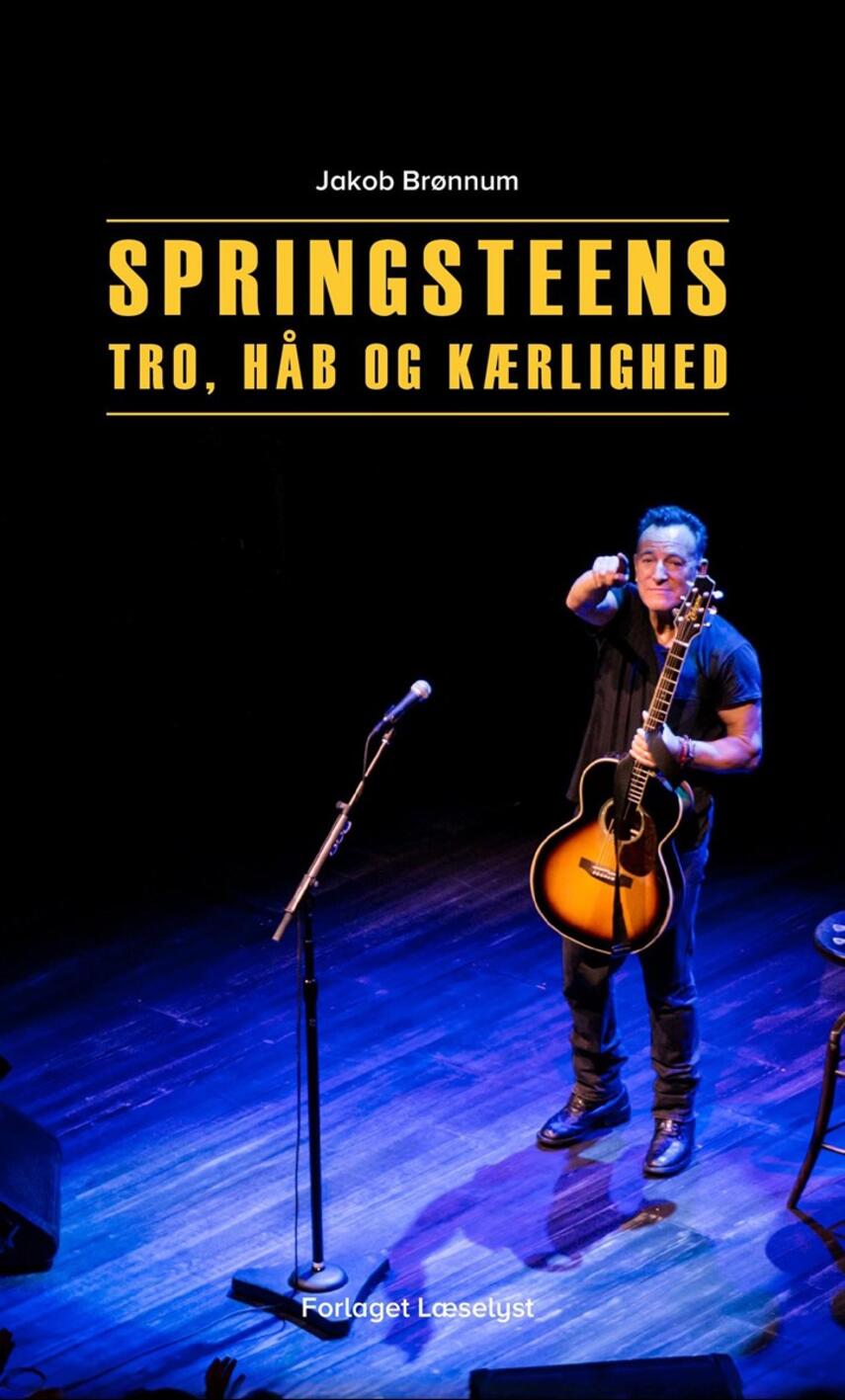 Jakob Brønnum: Springsteens tro, håb og kærlighed