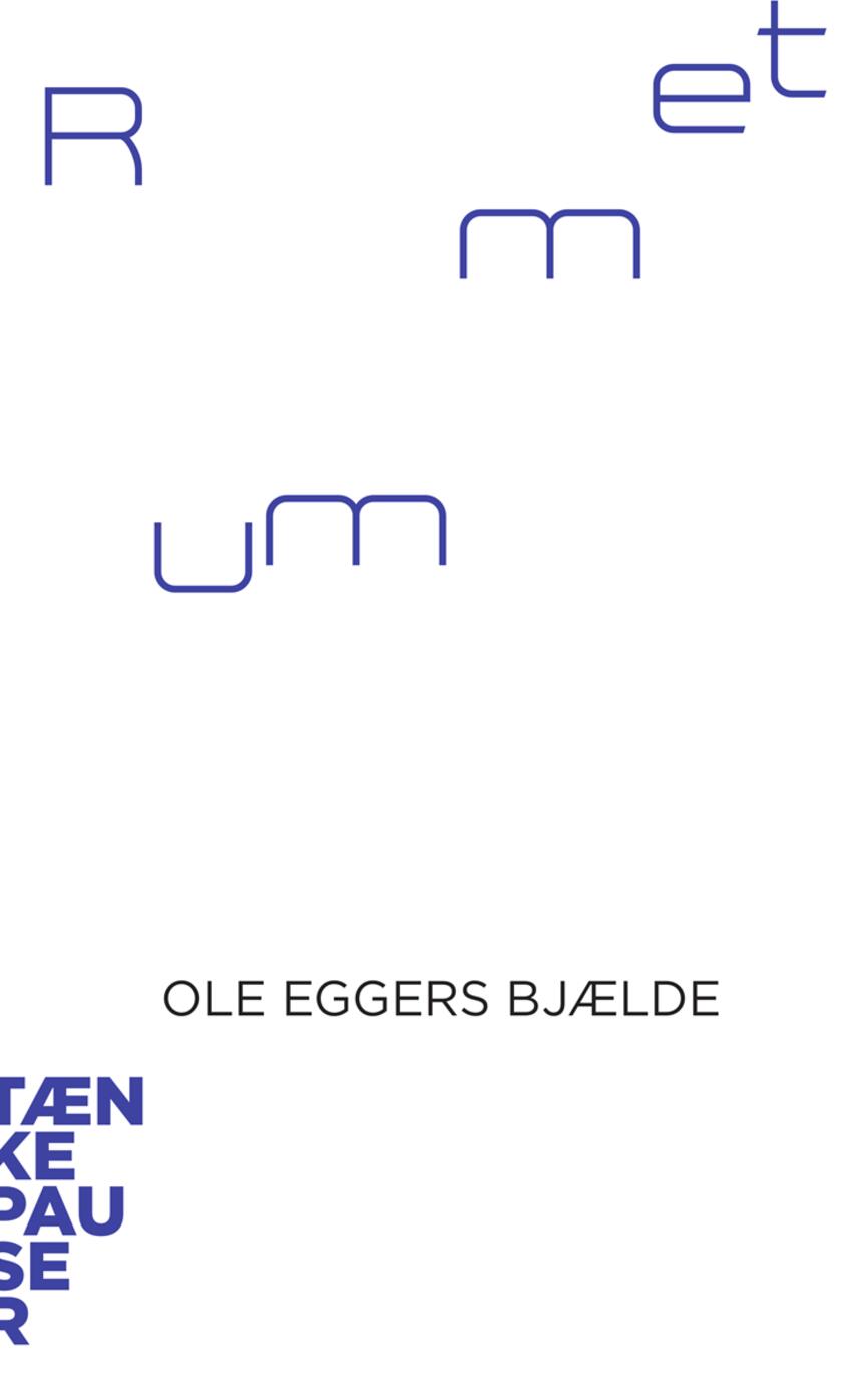 Ole Eggers Bjælde: Rummet