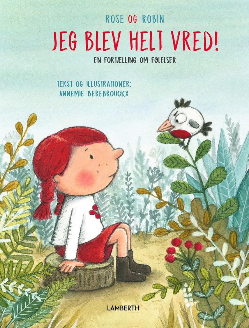 Annemie Berebrouckx: Jeg blev helt vred! : en fortælling om følelser