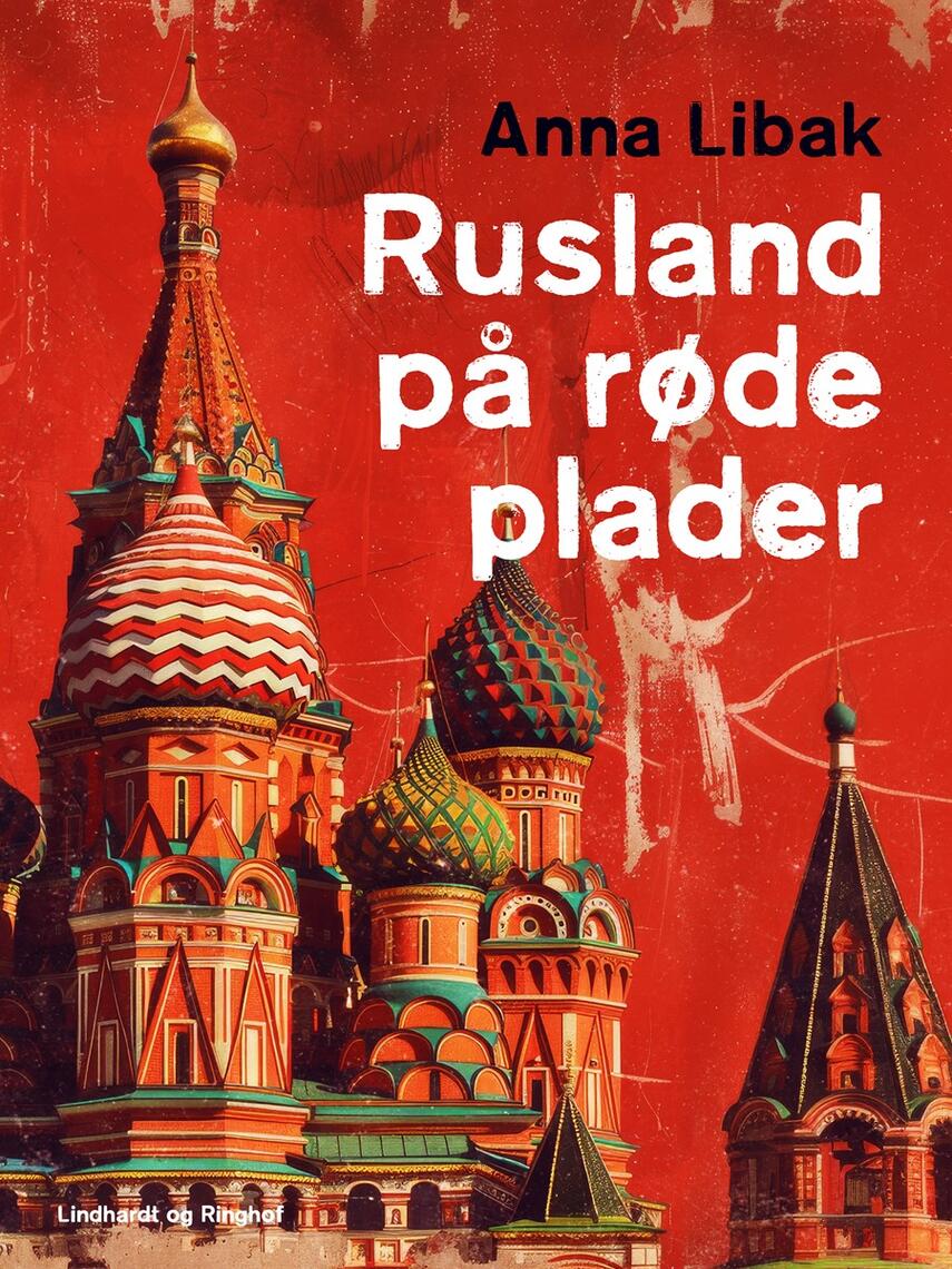 Anna Libak: Rusland på røde plader