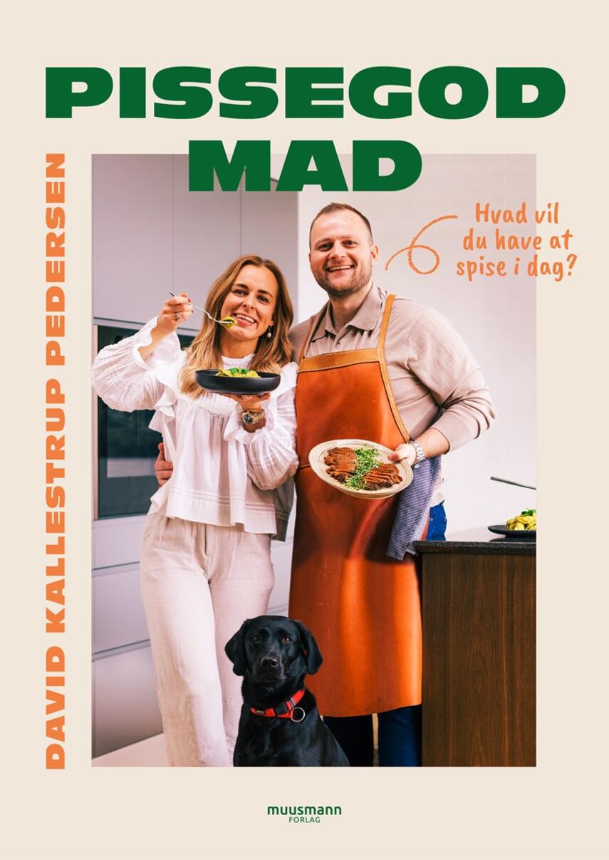 David Kallestrup Pedersen: Pissegodmad : hvad vil du have at spise i dag?
