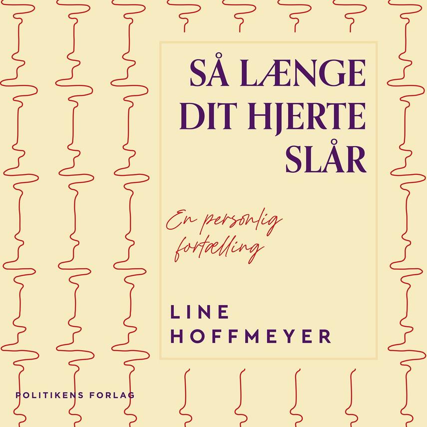 Line Hoffmeyer: Så længe dit hjerte slår : en personlig fortælling