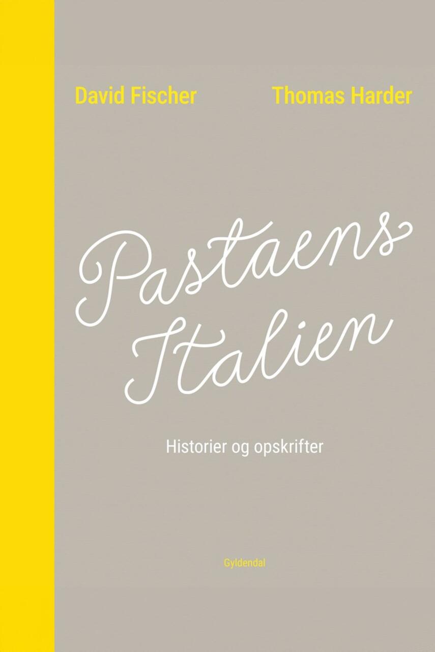 Thomas Harder: Pastaens Italien : historier og opskrifter