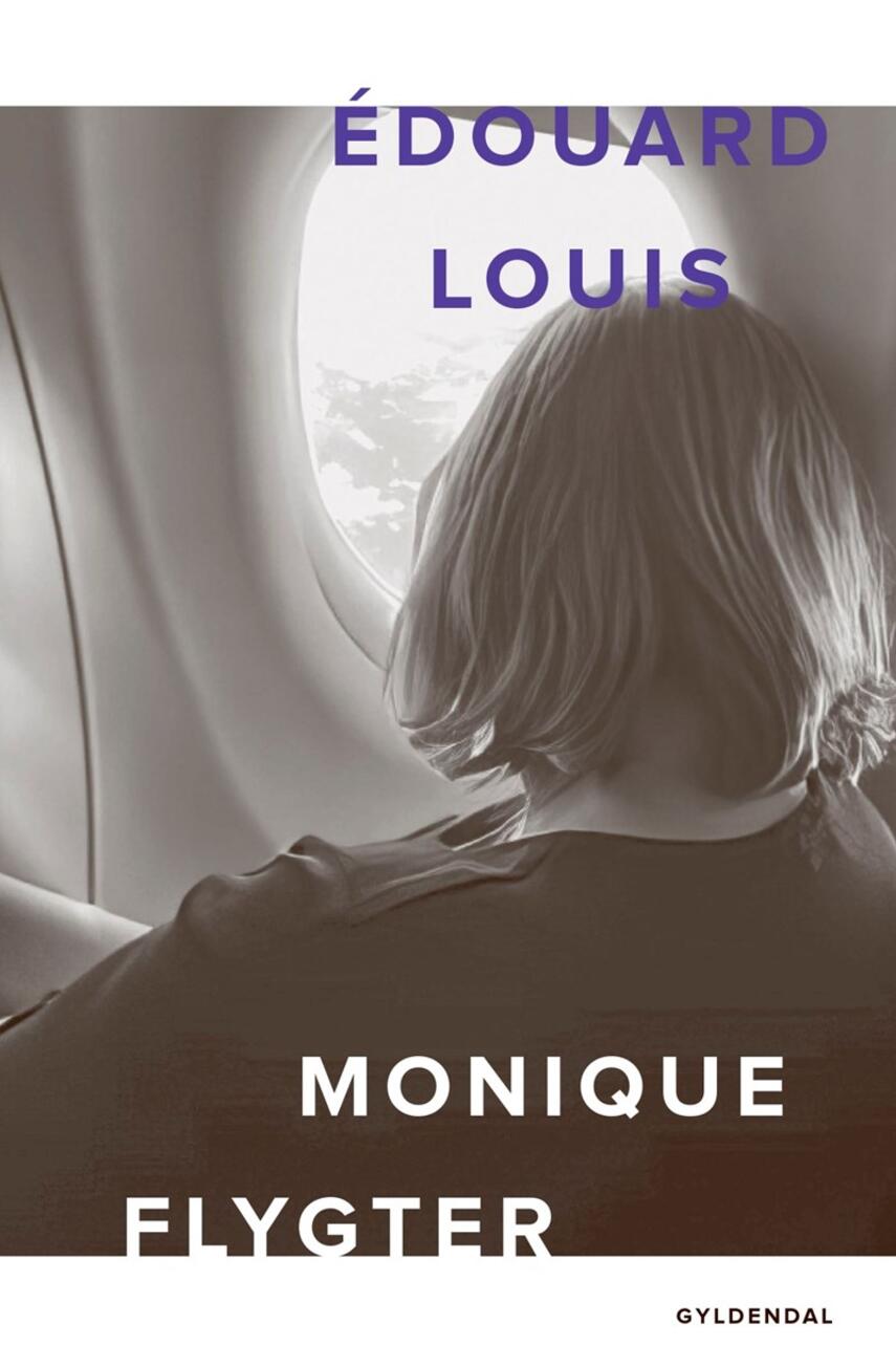 Édouard Louis: Monique flygter