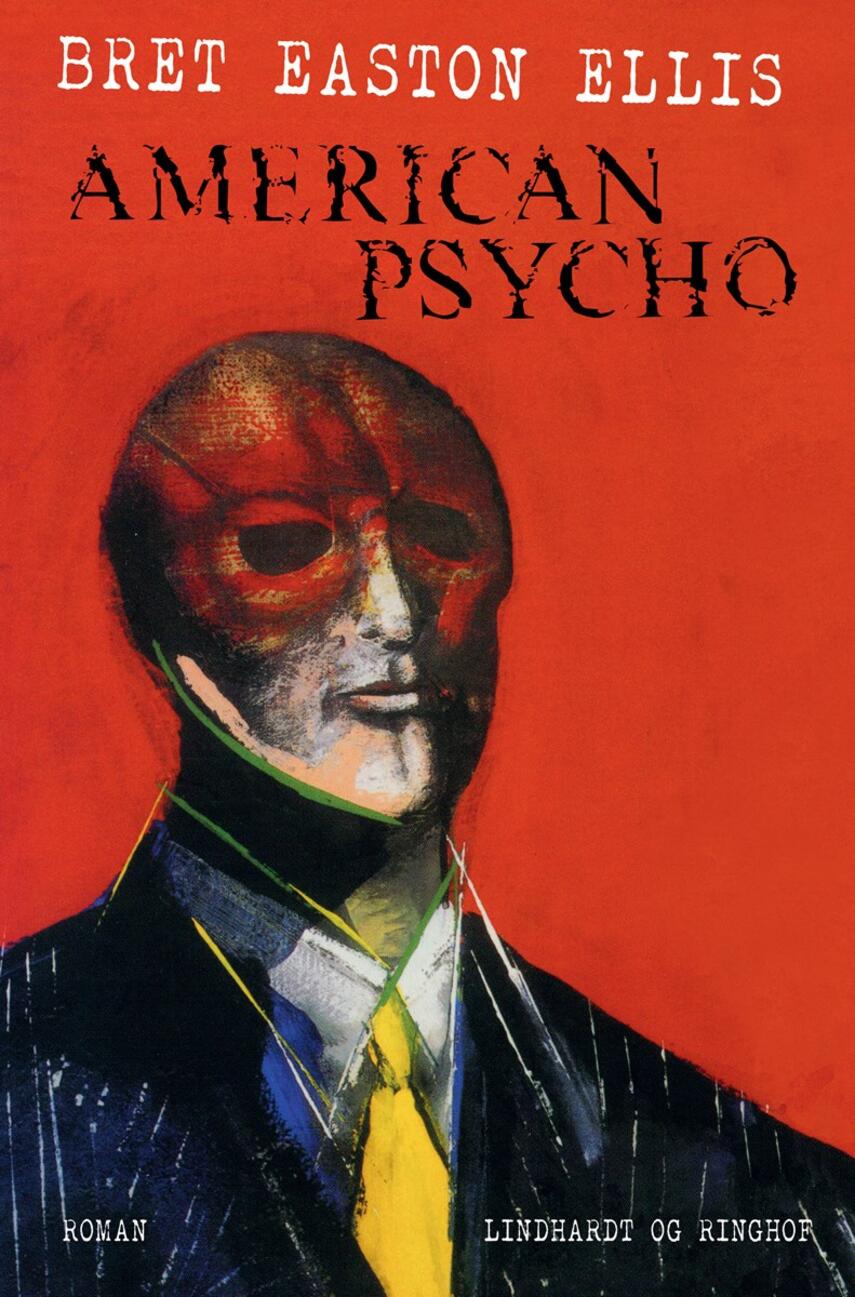 Bret Easton Ellis: American psycho : roman