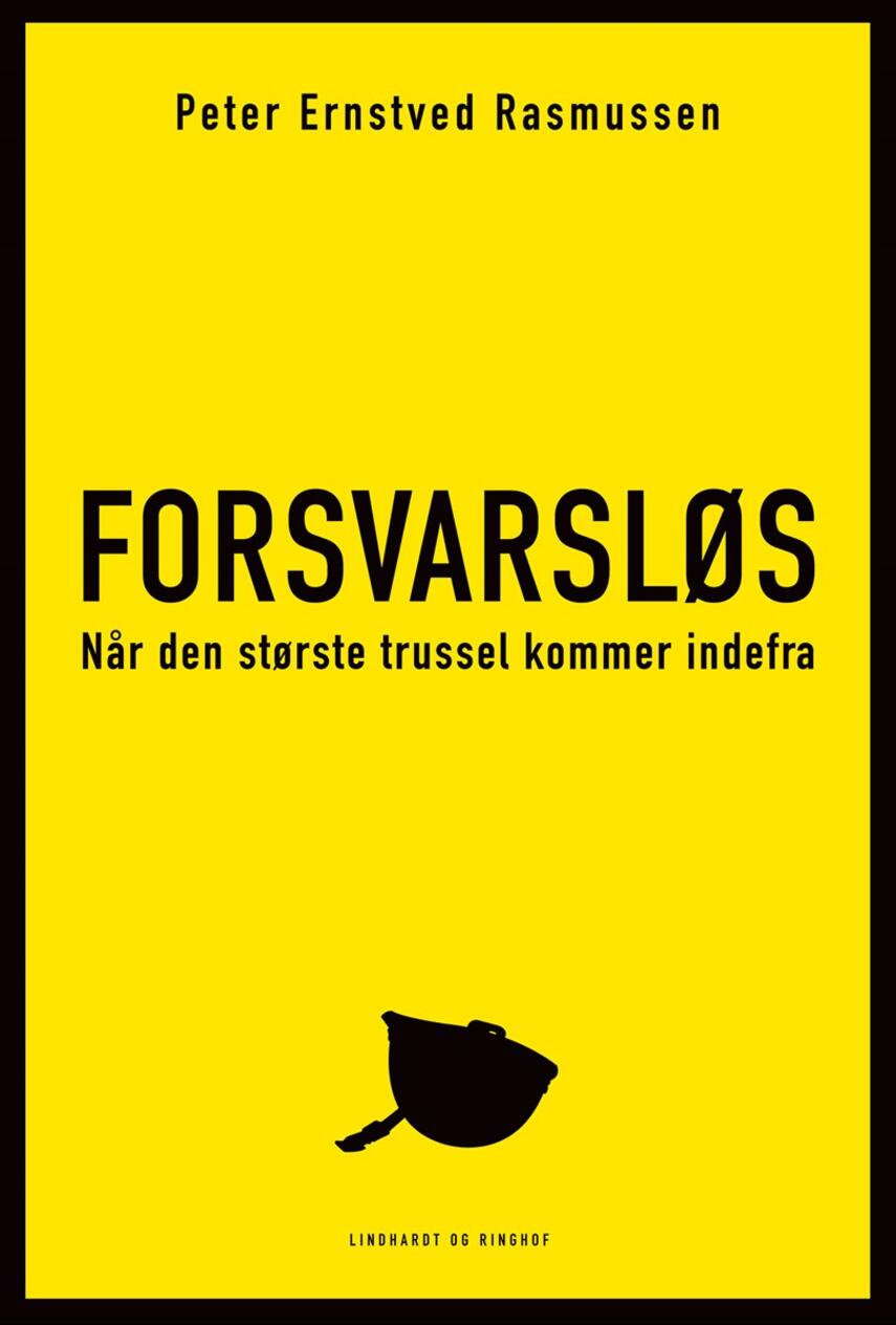 Peter Ernstved Rasmussen: Forsvarsløs : når den største trussel kommer indefra