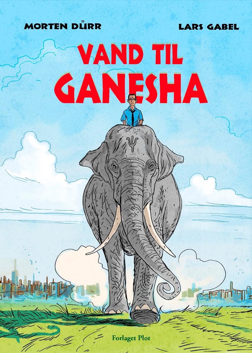 Morten Dürr, Lars Gabel: Vand til Ganesha