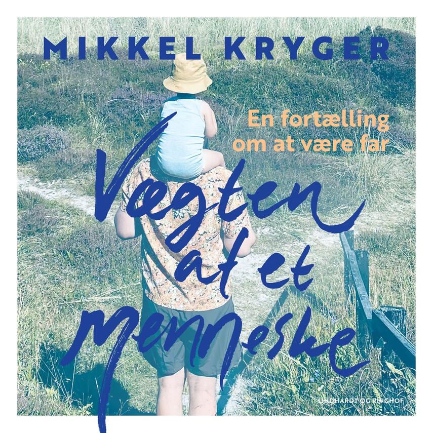 Mikkel Kryger (f. 1983): Vægten af et menneske : en fortælling om at være far
