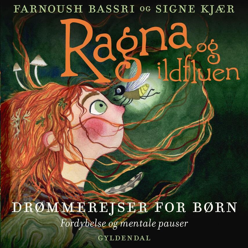 Farnoush Bassri: Ragna og ildfluen : drømmerejser for børn