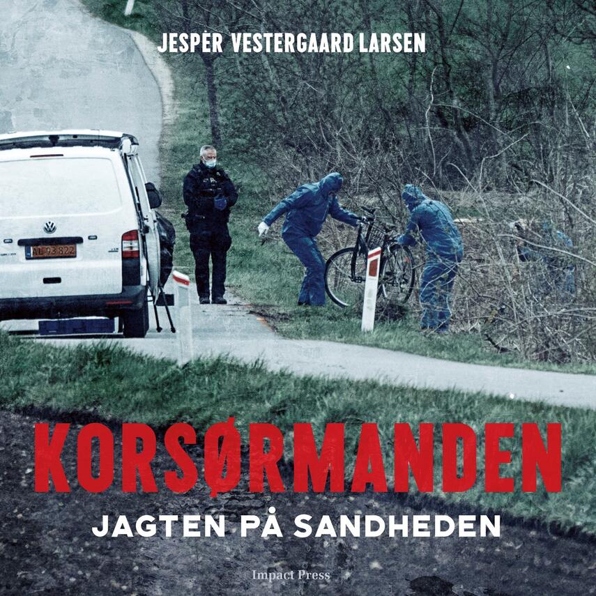 Jesper Vestergaard Larsen: Korsørmanden : jagten på sandheden