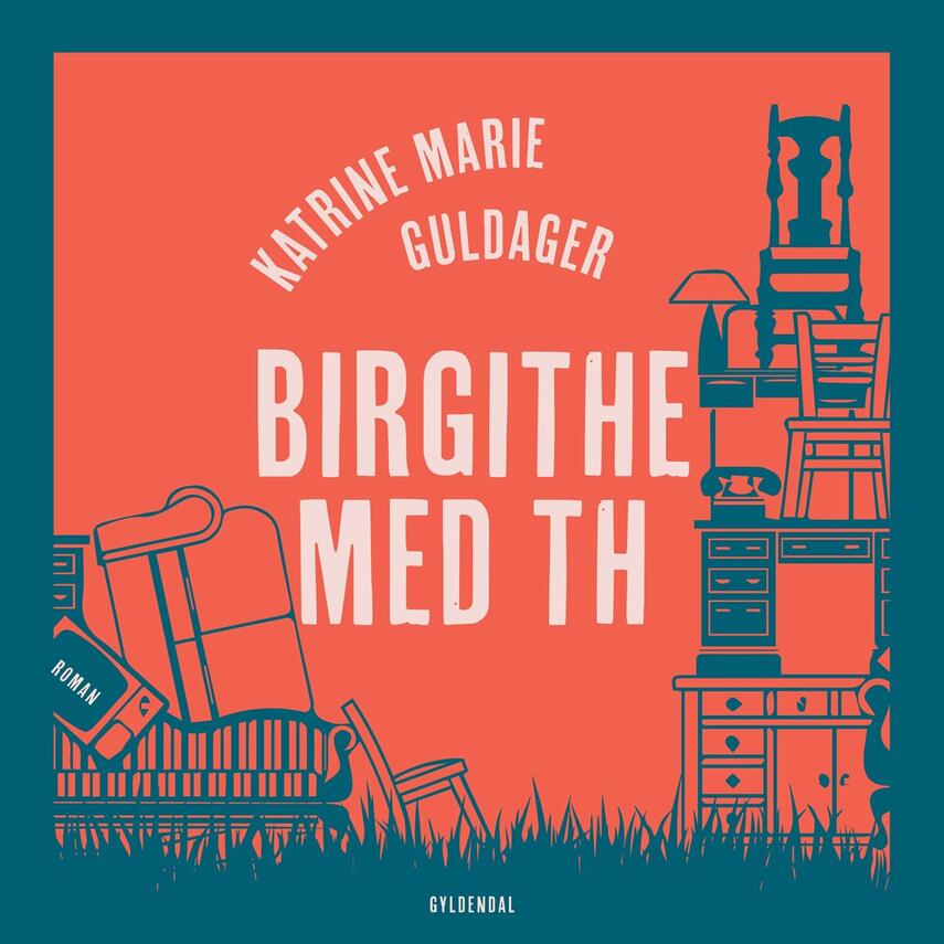 Katrine Marie Guldager: Birgithe med th : roman
