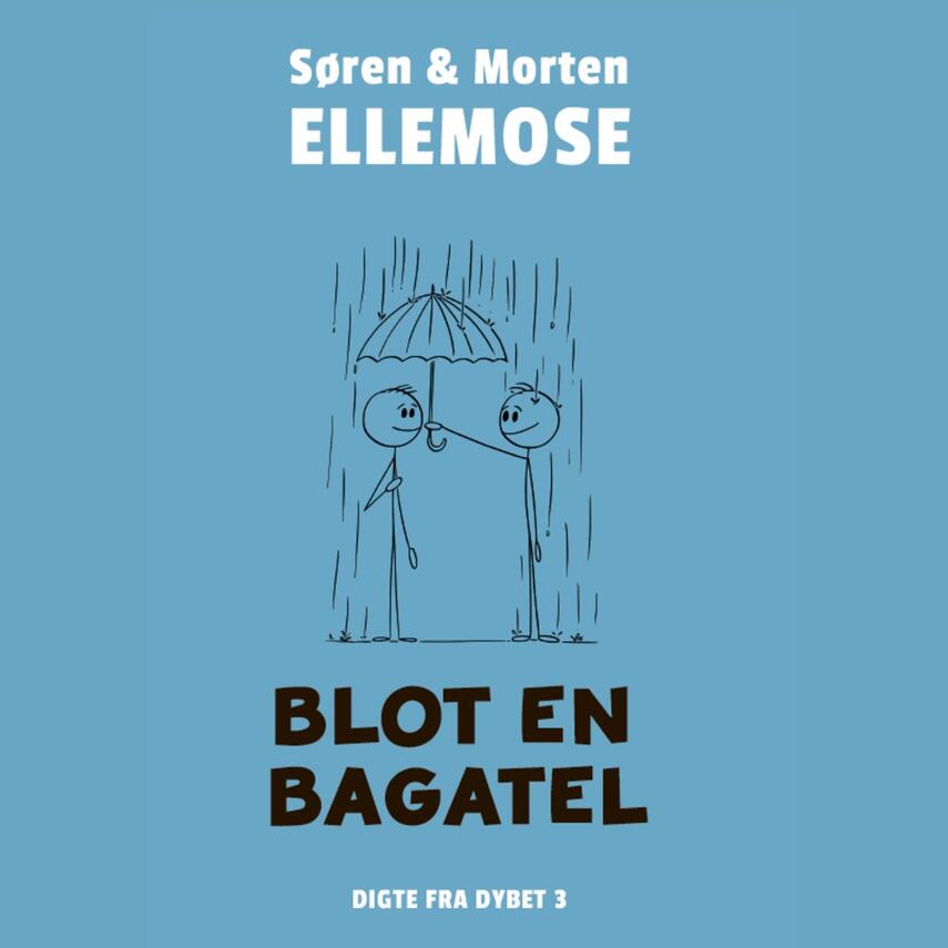 Søren Ellemose, Morten Ellemose: Blot en bagatel