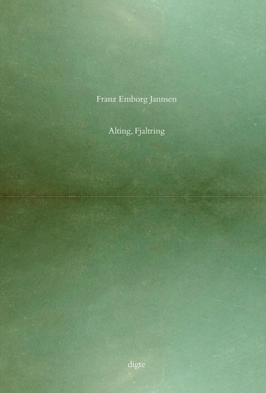 Franz Emborg Jannsen: Alting, Fjaltring : digte