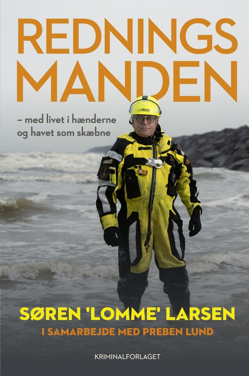 Søren "Lomme" Larsen (f. 1957): Redningsmanden : med livet i hænderne og havet som skæbne