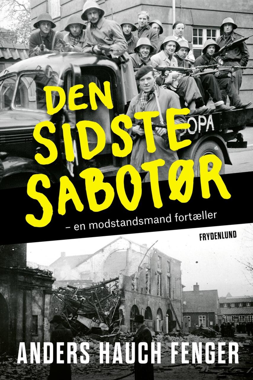 Anders Hauch Fenger: Den sidste sabotør : en modstandsmand fortæller