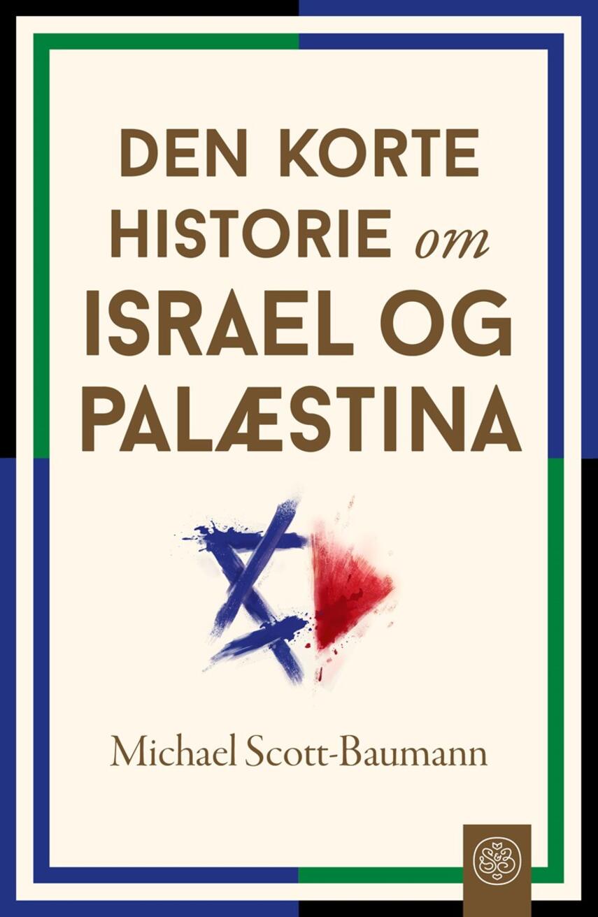Michael Scott-Baumann: Den korte historie om Israel og Palæstina