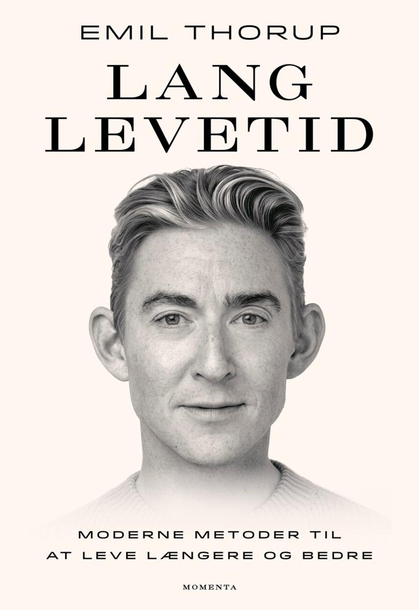 Emil Thorup: Lang levetid : moderne metoder til at leve længere og bedre