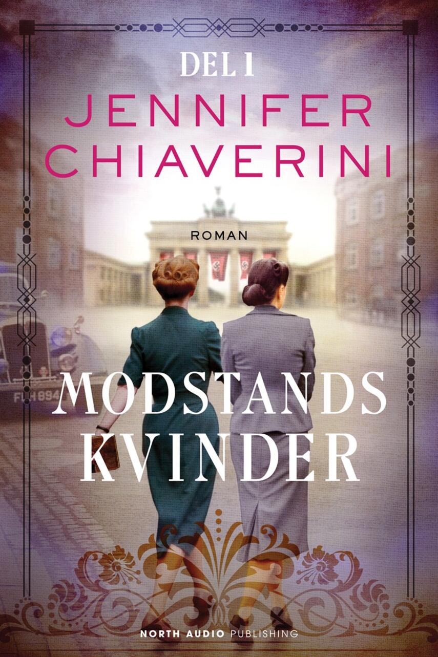 Jennifer Chiaverini: Modstandskvinder : roman. Del 1
